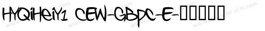 HYQiHeiY1 CEW-GBpc-E字体转换